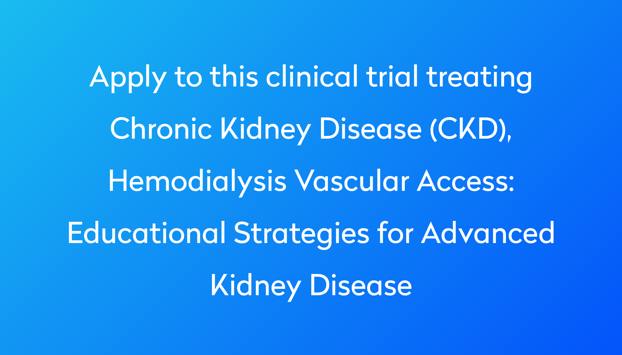 educational-strategies-for-advanced-kidney-disease-clinical-trial-2024